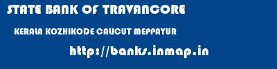 STATE BANK OF TRAVANCORE  KERALA KOZHIKODE CALICUT MEPPAYUR  banks information 